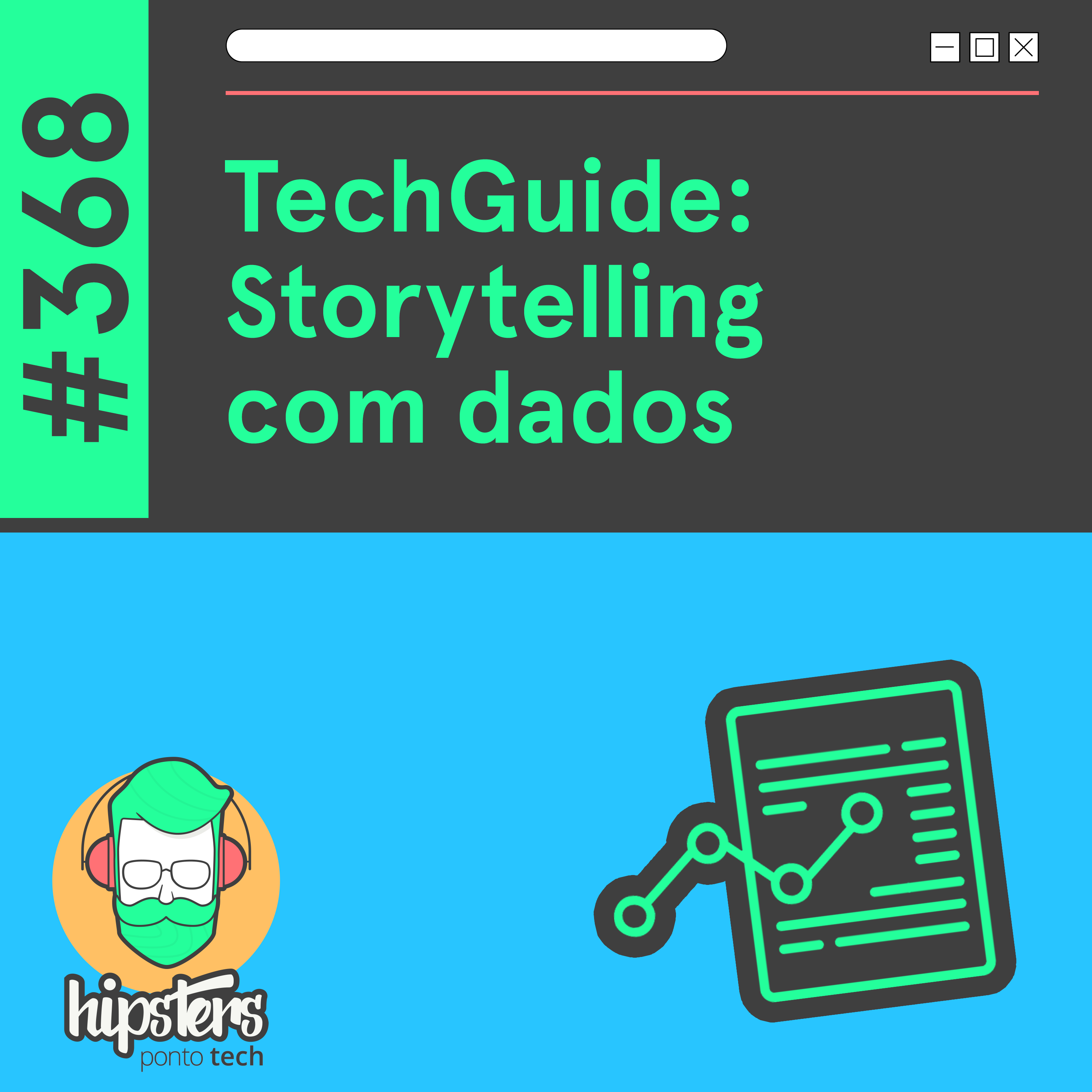 Hipsters Ponto Tech - TechGuide: Storytelling com dados